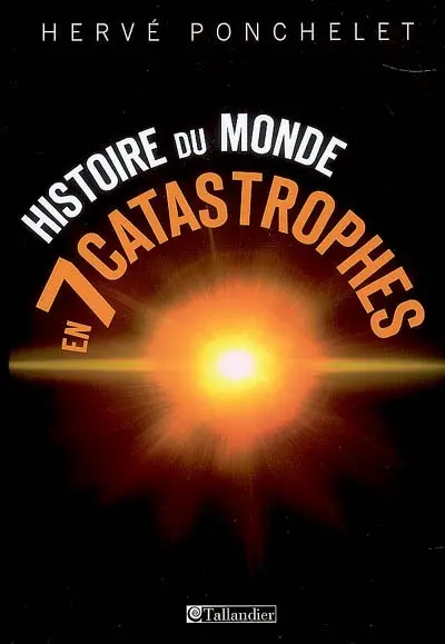 Histoire du monde en 7 catastrophes