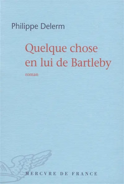 Quelque chose en lui de Bartleby