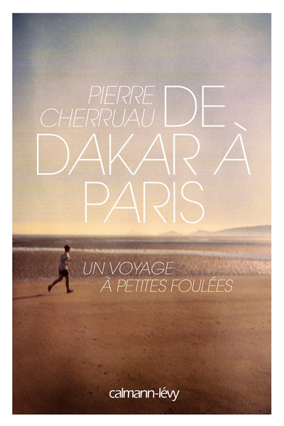 De Dakar à Paris : un voyage à petites foulées