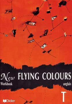 New flying colours : workbook, classe de terminale