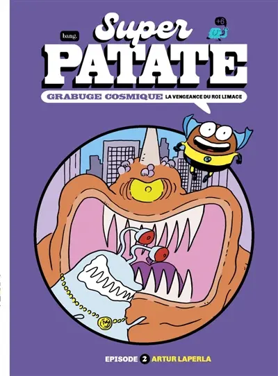 Super patate. Vol. 12. Grabuge cosmique. Vol. 2. La vengeance du roi Limace