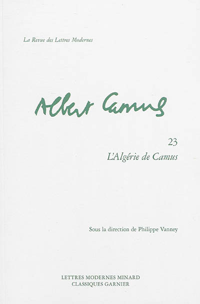 Albert Camus. Vol. 23. L'Algérie de Camus