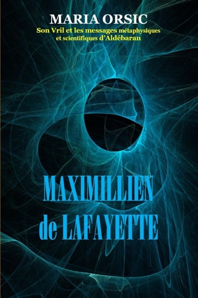 MARIA ORSIC. Son Vril et les messages métaphysiques et scientifiques d'Aldébaran