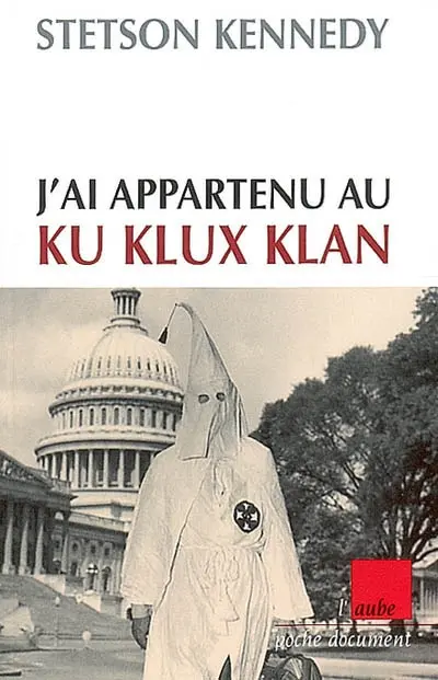J'ai appartenu au Ku Klux Klan