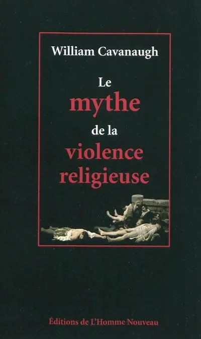 Le mythe de la violence religieuse