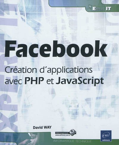 Facebook : création d'applications avec PHP et JavaScript