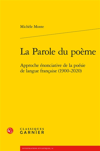 La parole du poème : approche énonciative de la poésie de langue française (1900-2020)