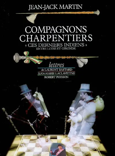 Compagnons charpentiers : ces derniers Indiens entre Loire et Gironde