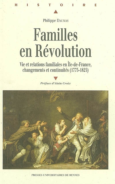 Familles en révolution (1775-1825) : les comportements familiaux en Ile-de-France de l'Ancien Régime à la Restauration