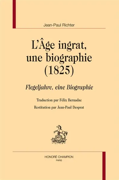 L'âge ingrat, une biographie (1825). Flegeljahre, eine Biographie