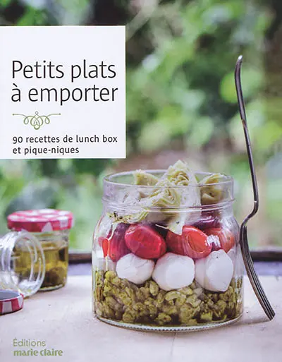 Petits plats à emporter : 90 recettes de lunch box et pique-niques