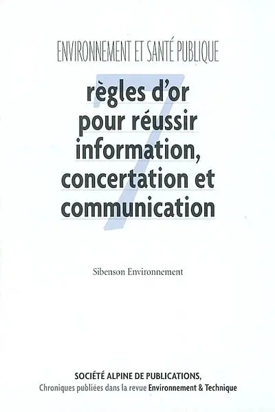 Environnement et santé publique : 7 règles d'or pour réussir information, concertation et communication