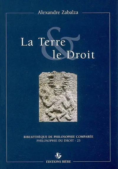 La terre & le droit : du droit civil à la philosophie du droit