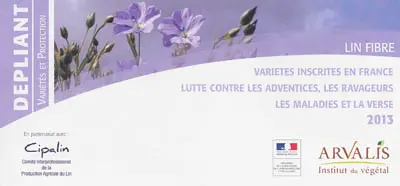 Lin fibre : variétés inscrites en France, lutte contre les adventices, les ravageurs, les maladies et la verse 2013 : dépliant variétés et protection
