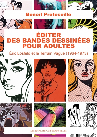 Editer les bandes dessinées pour adultes : Eric Losfeld et le Terrain Vague (1964-1973)