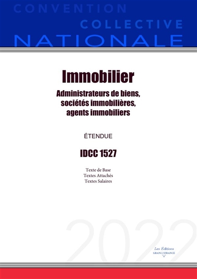Convention Collective Nationale Immobilier : administrateurs de biens, sociétés immobilières, agents immobiliers IDCC 1527