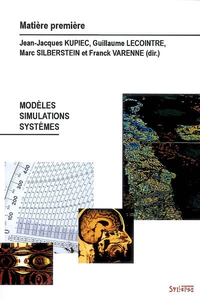 Matière première, n° 3. Modèles, simulations, systèmes