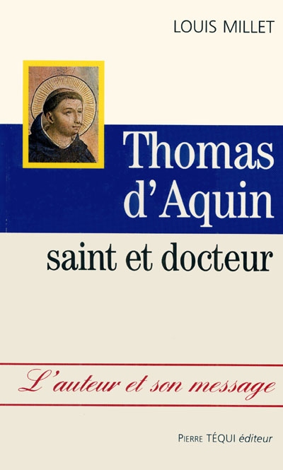 Thomas d'Aquin : saint et docteur