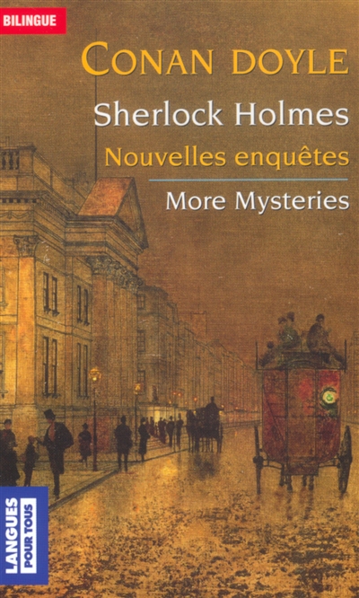 Sherlock Holmes, nouvelles enquêtes. Sherlock Holmes, more mysteries
