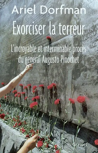 Exorciser la terreur : l'incroyable et interminable procès du général Augusto Pinochet
