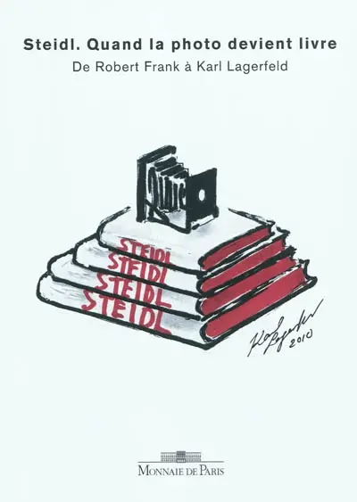 Steidl, quand la photo devient livre : de Robert Frank à Karl Lagerfeld : exposition, Lausanne, Musée de l'Élysée, 18 novembre 2009-21 février 2010, Paris, La Monnaie de Paris, 9 novembre 2010-19 décembre 2010