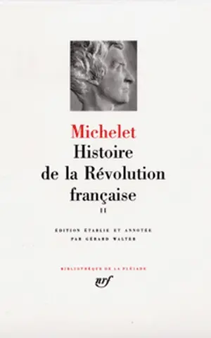 Histoire de la Révolution française. Vol. 2. Livres IX à XXI : octobre 1792 - juillet 1794