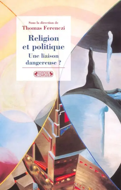 Religion et politique, une liaison dangereuse ?