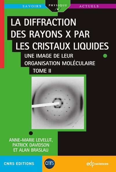 La diffraction des rayons X par les cristaux liquides : une image de leur organisation moléculaire. Vol. 2