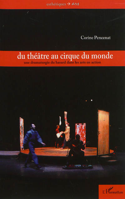 Du théâtre au cirque du monde : une dramaturgie du hasard dans les arts en action