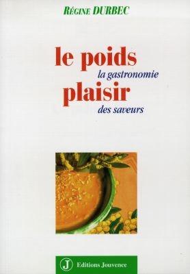 Le poids plaisir : la gastronomie des saveurs