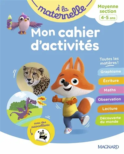A la maternelle, moyenne section, 4-5 ans : mon cahier d'activités : toutes les matières !