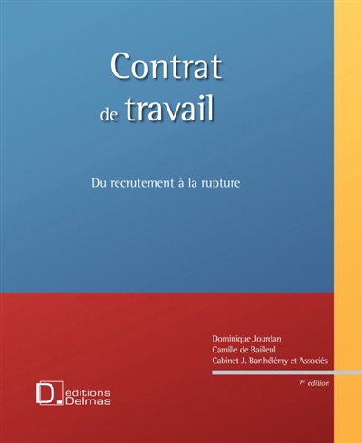 Contrat de travail : du recrutement à la rupture