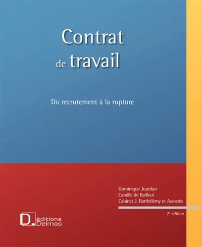 Contrat de travail : du recrutement à la rupture