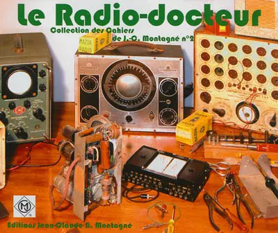 Le radio-docteur : un manuel pratique de dépannage et de remise en état des anciens récepteurs de radio ou de TSF...