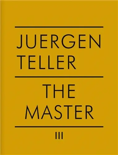 Juergen Teller The Master III
