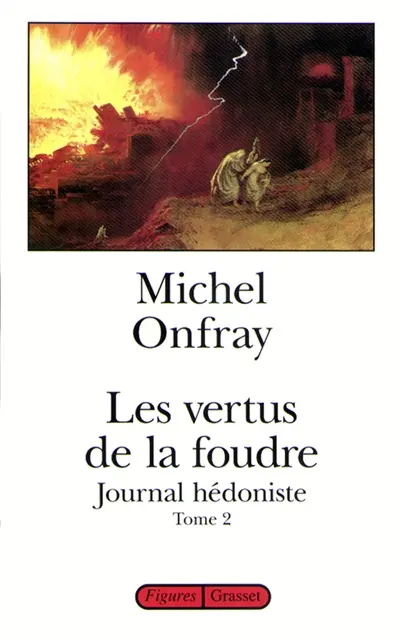 Journal hédoniste. Vol. 2. Les vertus de la foudre