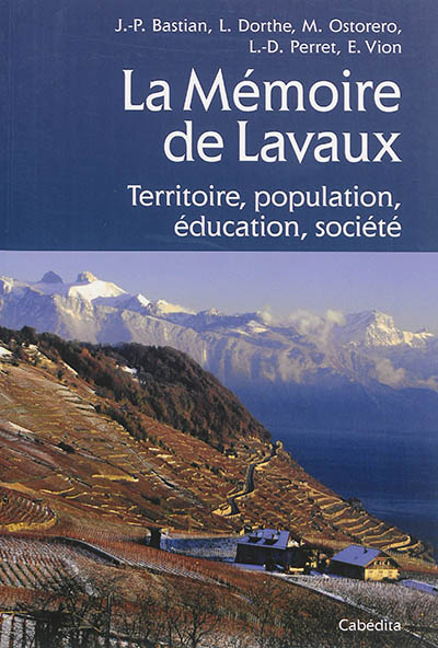 La mémoire de Lavaux : territoire, population, éducation, société : Moyen Age, Ancien Régime bernois