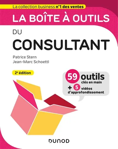 La boîte à outils du consultant : 59 outils clés en main + 5 vidéos d'approfondissement