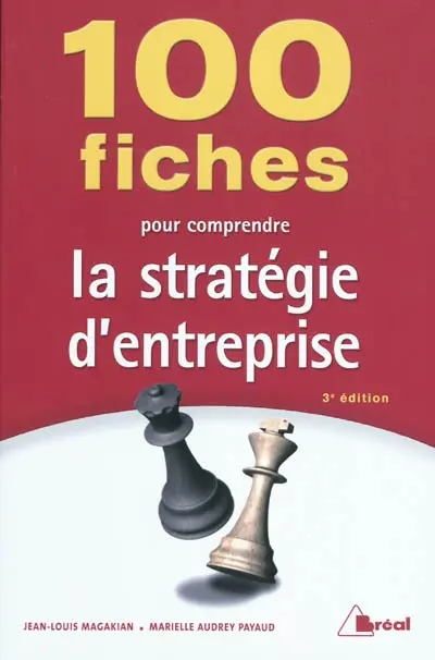 100 fiches pour comprendre la stratégie d'entreprise