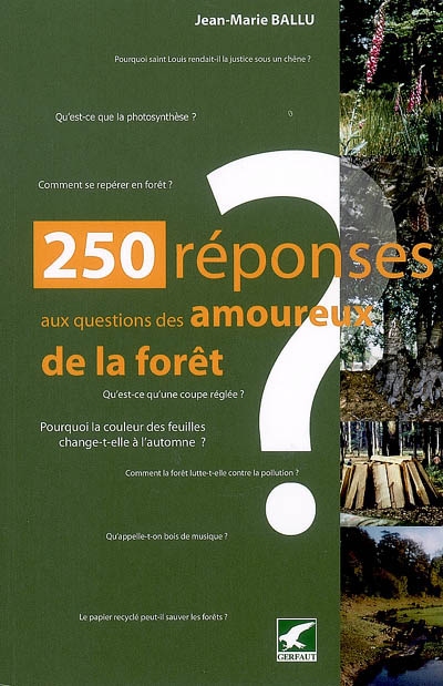 250 réponses aux questions des amoureux de la forêt