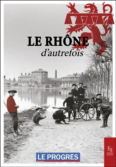 Le Rhône d'autrefois