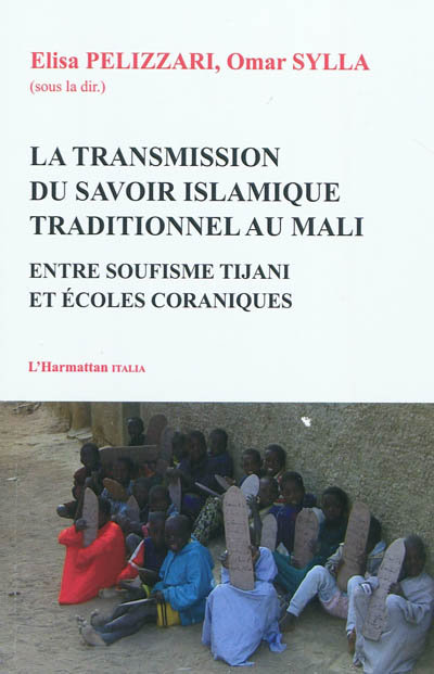 La transmission du savoir islamique traditionnel au Mali : entre soufisme tijani et écoles coraniques