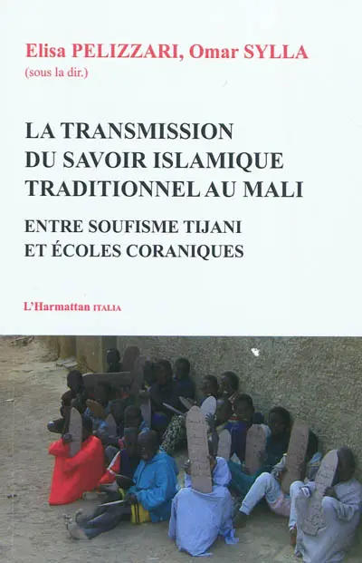 La transmission du savoir islamique traditionnel au Mali : entre soufisme tijani et écoles coraniques