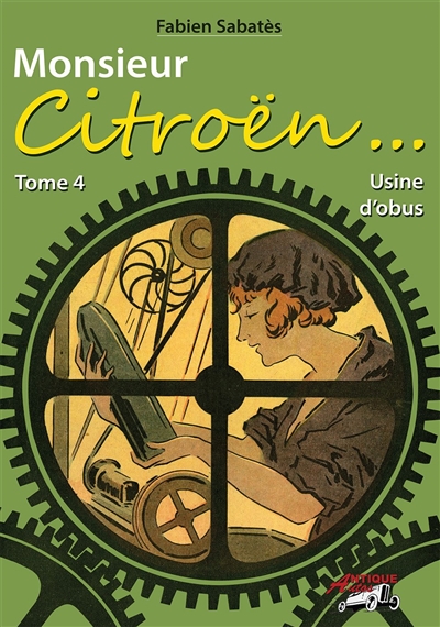 Monsieur Citroën. Vol. 4. Usine d'obus