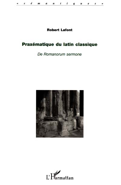 Praxématique du latin classique : de Romanorum sermone