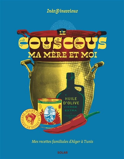 Le couscous, ma mère et moi...
