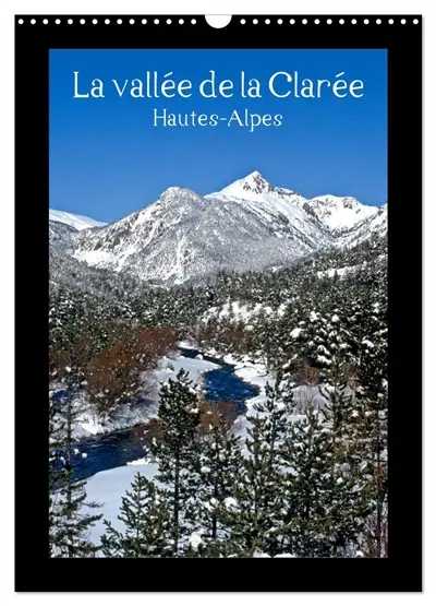 La vallée de la Clarée Hautes-Alpes (Calendrier mural 2026 DIN A3 horizontal), CALVENDO calendrier mensuel : Balade dans les Hautes-Alpes, une regard sur la vie et les paysages de montagne