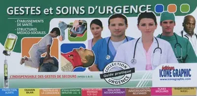 Gestes et soins d'urgence : l'indispensable des gestes de secours (AFGSU 1 & 2) : établissements de santé, structures médico-sociales