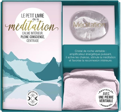 Le petit livre de la méditation : calme intérieur, pleine conscience, centrage
