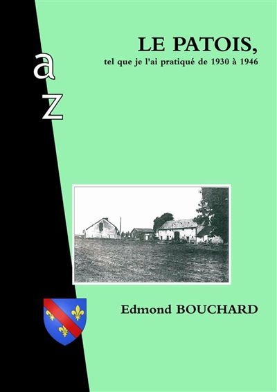 LE PATOIS, tel que je l'ai...